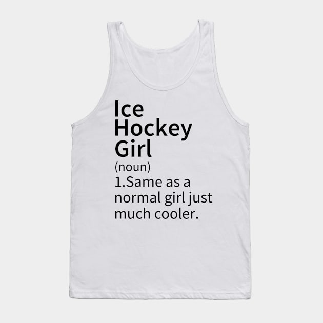 Ice Hockey Girl Definition Tank Top by DragonTees